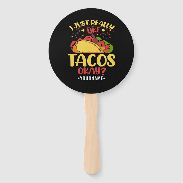 Taco Funny Saying I Just Really Like Tacos Hand Fan (Front)