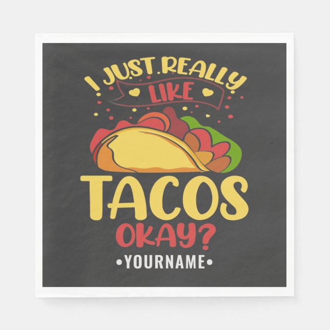 Taco Funny Saying I Just Really Like Tacos Napkins (Front)