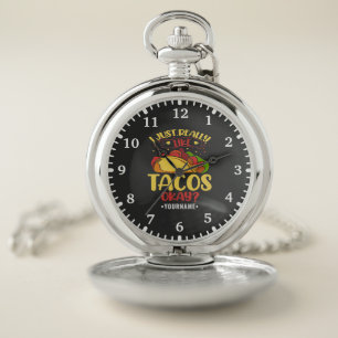 Taco Funny Saying I Just Really Like Tacos Pocket Watch