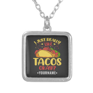 Taco Funny Saying I Just Really Like Tacos Silver Plated Necklace