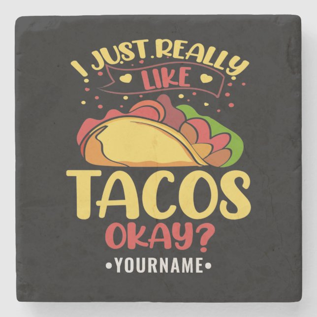 Taco Funny Saying I Just Really Like Tacos Stone Coaster (Front)