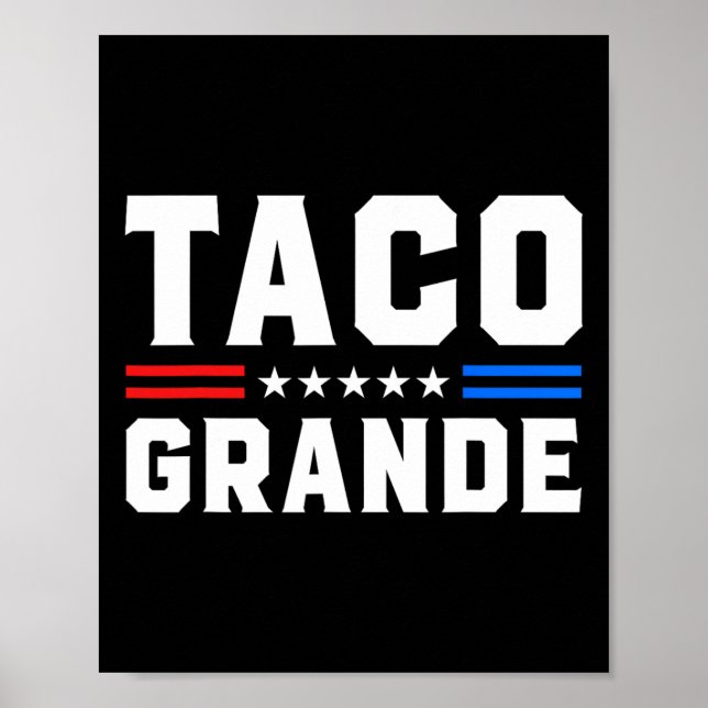Taco Grande - Funny Patriotic Let's Go Taco Tariff Poster (Front)