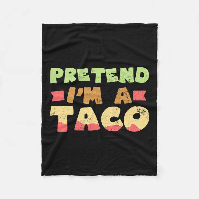 Taco Halloween Costume Design Pretend I'm A Gift  Fleece Blanket (Front)