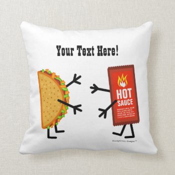 Taco & Hot Sauce - Customizable Throw Pillow by SmokyKitten at Zazzle
