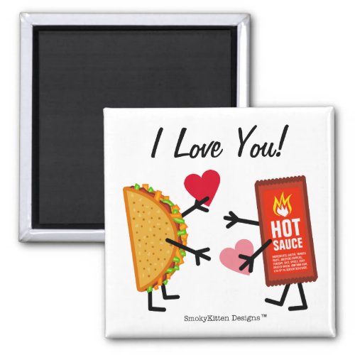 Taco  Hot Sauce _ I Love You customizable Magnet