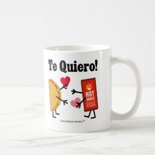 Taco & Hot Sauce - Te Quiero! (I Love You!) Coffee Mug