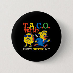 Taco Humor Trumps Always Chicken Out Taco America Button