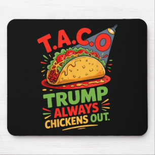 Taco Humor Trumps Always Chicken Out Taco America Mouse Pad