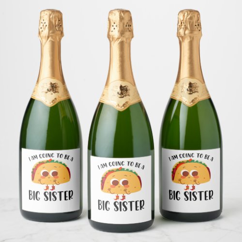 Taco_ I am Going to be a Big Sister Sparkling Wine Label