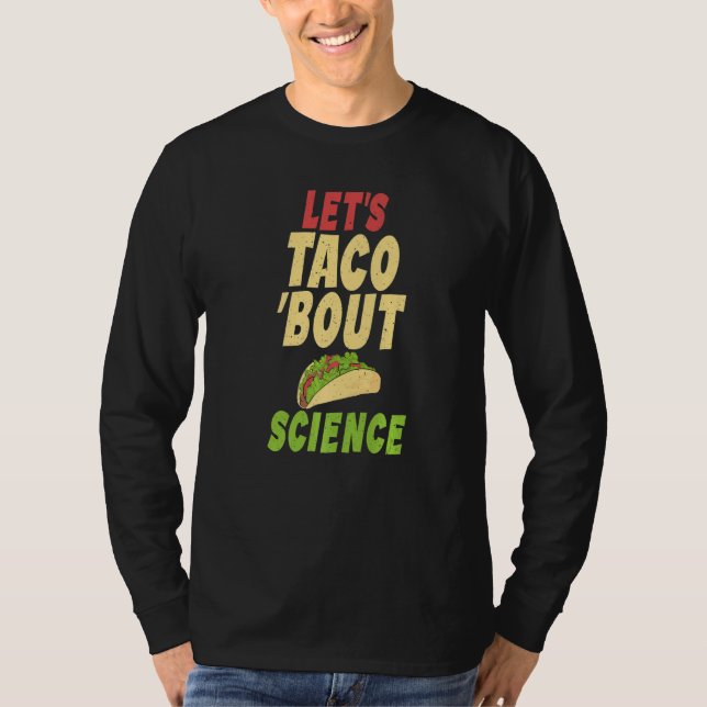 Taco  Lets Taco about Science Teacher T-Shirt (Front)