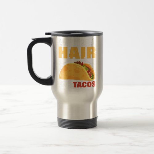 Taco Lover Barber Hairstylist Will Cut Hair For Ta Travel Mug