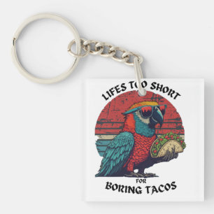 Taco Lover Gift Retro Spicy Parrot Lifes Too Short Keychain