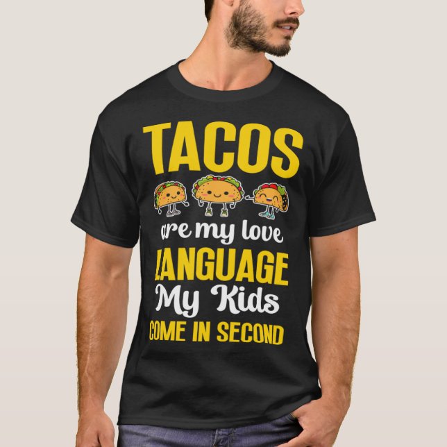 Taco Lover Mom Love Language My Kids Come in Secon T-Shirt (Front)