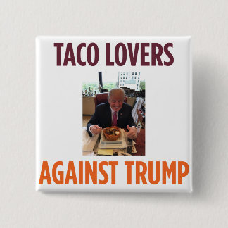 Taco Lovers Against Trump - Anti-Trump button