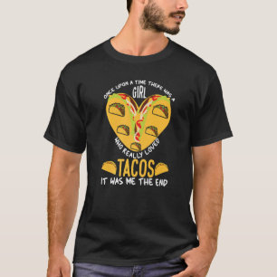 Taco Mexican Food Girl Who Really Loved Tacos T-Shirt