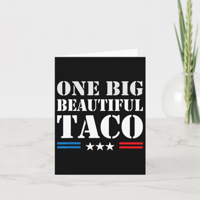 Taco Nickname Meme - One Big Beautiful Bill Funny  Card (Front)