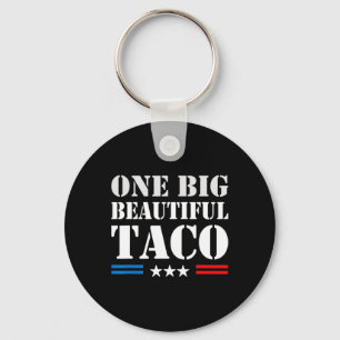 Taco Nickname Meme - One Big Beautiful Bill Funny Keychain