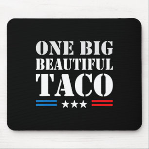 Taco Nickname Meme - One Big Beautiful Bill Funny Mouse Pad