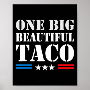 Taco Nickname Meme - One Big Beautiful Bill Funny Poster
