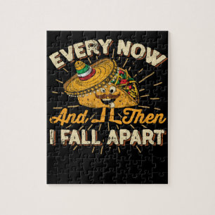 Taco Novelty Every Now & Then I Fall Apart Taco Jigsaw Puzzle