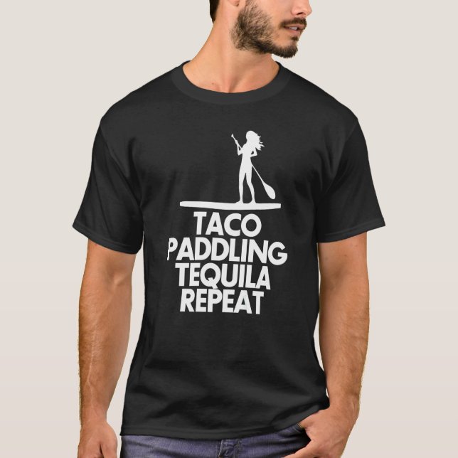 Taco Paddling Tequila Repeat  Men Paddle Boarding  T-Shirt (Front)
