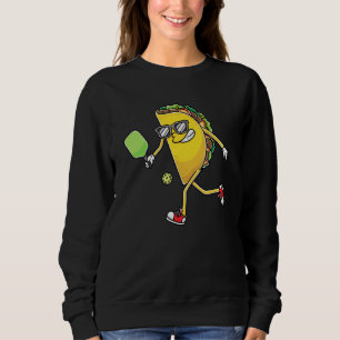 Taco Pickleball Mexican Cinco De Mayo Pickleball P Sweatshirt