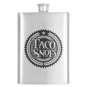 Taco Snob - funny taco lover Flask