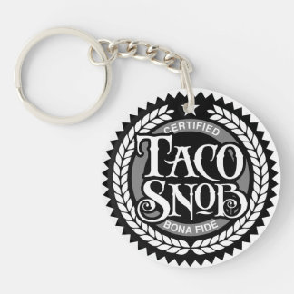 Taco Snob - funny taco lover Keychain