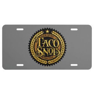 Taco Snob - funny taco lover License Plate