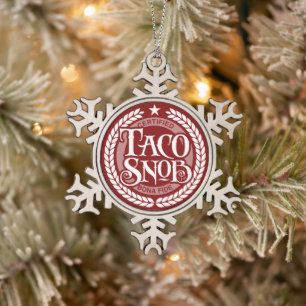 Taco Snob - funny taco lover Snowflake Pewter Christmas Ornament