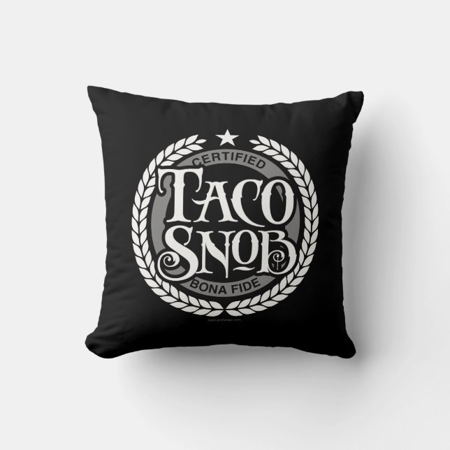 Taco Snob - funny taco lover Throw Pillow (Front)