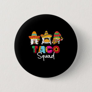 Taco Squad Cinco De Mayo Funny Cute Mexican Food L Button