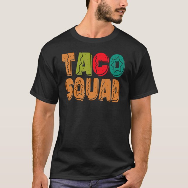 Taco Squad Mexican Food  Taco Crew Cinco De Mayo T-Shirt (Front)