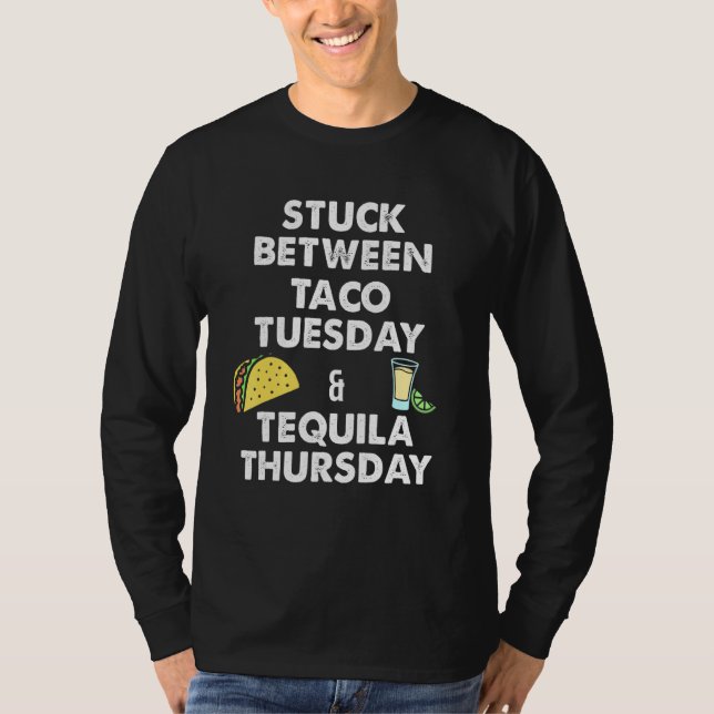 Taco   Taco Tuesday and Tequila Thursday T-Shirt (Front)