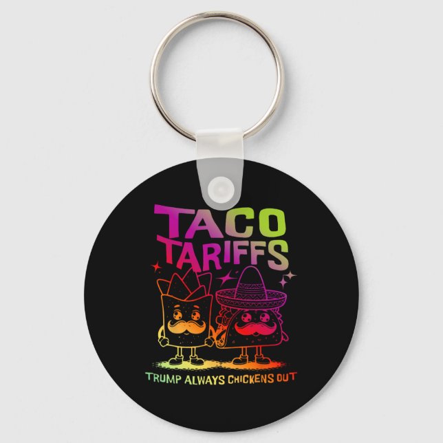 Taco Tarriffs Trump Always Chickens Out  Keychain (Front)