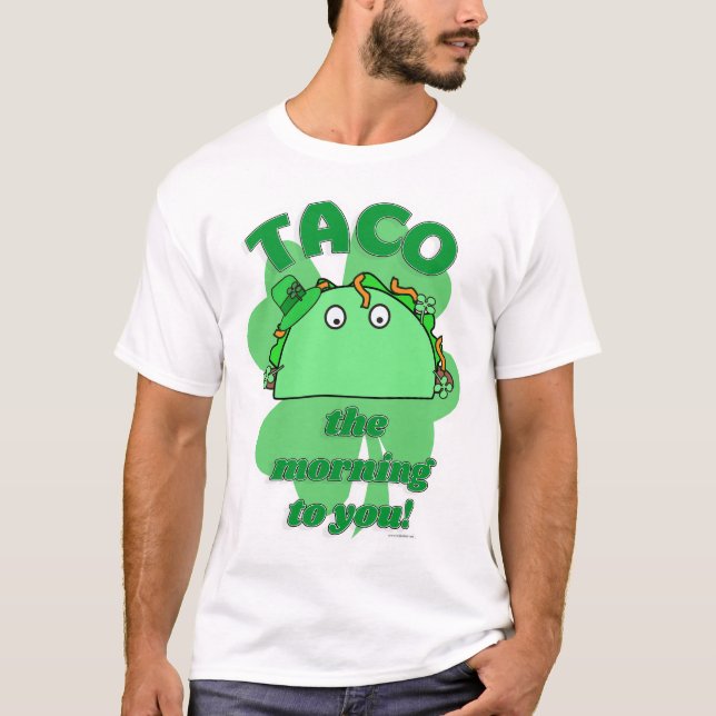  Taco the Morning Funny Saint Patrick Mashup T-Shirt (Front)