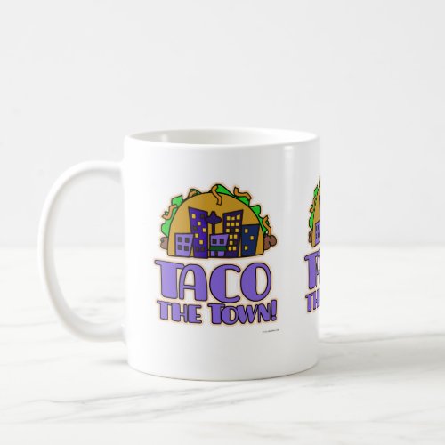 Taco the Town Funny Cartoon Humor Time Coffee Mug
