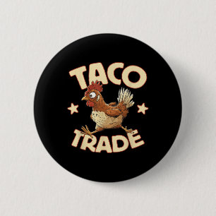 Taco Trade, Funny Political Tariff Satire, Chicken Button
