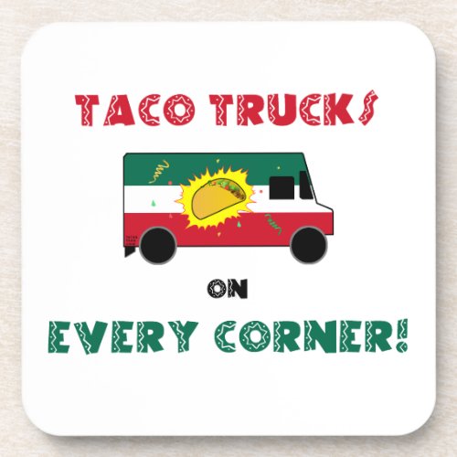 Taco Trucks On Every Corner Beverage Coaster