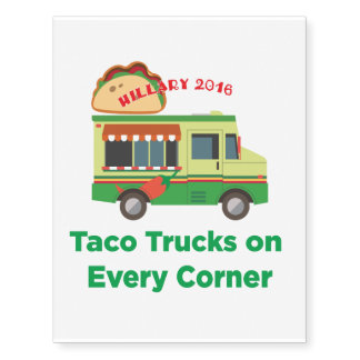 Taco Trucks on Every Corner: Hillary 2016 Tattoo
