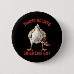Taco Trump Always Chicken Out Funny Chicken Tariff Button