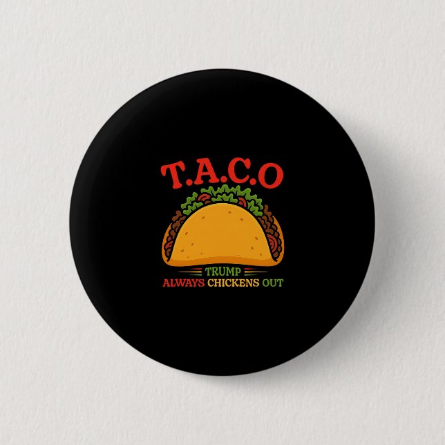Taco Trump Always Chickens Out Funny  Button (Front)