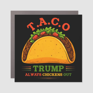 Taco Trump Always Chickens Out Funny Car Magnet