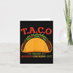 Taco Trump Always Chickens Out Funny  Card