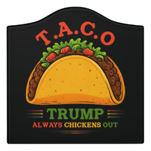 Taco Trump Always Chickens Out Funny Door Sign
