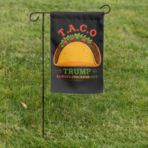 Taco Trump Always Chickens Out Funny Garden Flag