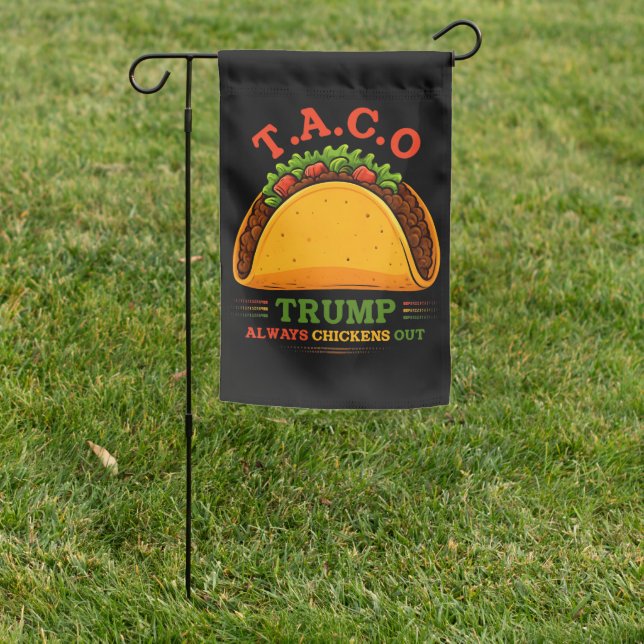 Taco Trump Always Chickens Out Funny Garden Flag (In SItu)