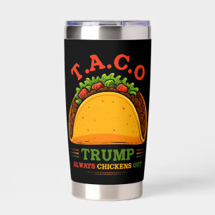 Taco Trump Always Chickens Out Funny Insulated Tumbler