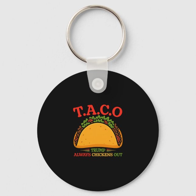 Taco Trump Always Chickens Out Funny  Keychain (Front)