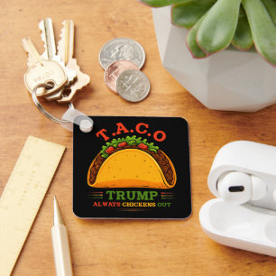 Taco Trump Always Chickens Out Funny Keychain